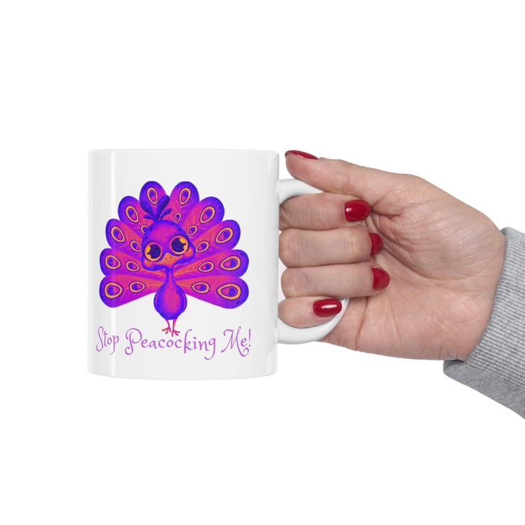 Stop Peacocking Me! Purple Ceramic Mug 11oz