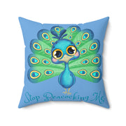 Stop Peacocking Me! Blue green - Spun Polyester Square Pillow