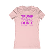 Trump Won Don't forget it!  Women's Favorite Tee