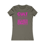 Cult MAGA let's drive them crazy anyways they're going to talk shit Women's Favorite Tee