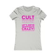 Cult MAGA let's drive them crazy anyways they're going to talk shit Women's Favorite Tee