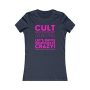 Cult MAGA let's drive them crazy anyways they're going to talk shit Women's Favorite Tee