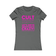 Cult MAGA let's drive them crazy anyways they're going to talk shit Women's Favorite Tee