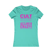 Cult MAGA let's drive them crazy anyways they're going to talk shit Women's Favorite Tee