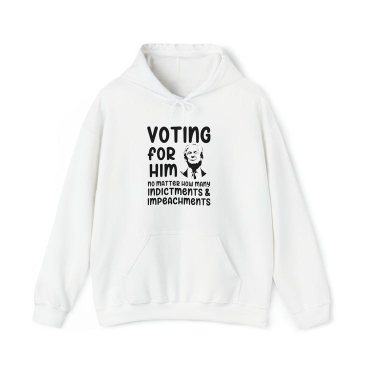 Voting for him no matter how many indictments and impeachments unisex Blend™ Hooded Sweatshirt