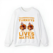 Thanksgiving Turkeys Lives Matter funny Unisex Heavy Blend™ Crewneck Sweatshirt