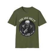 You are next they are coming for you Unisex Softstyle T-Shirt