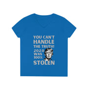 You can't handle the truth! 2020 was 100% Stolen ladies' V-Neck T-Shirt