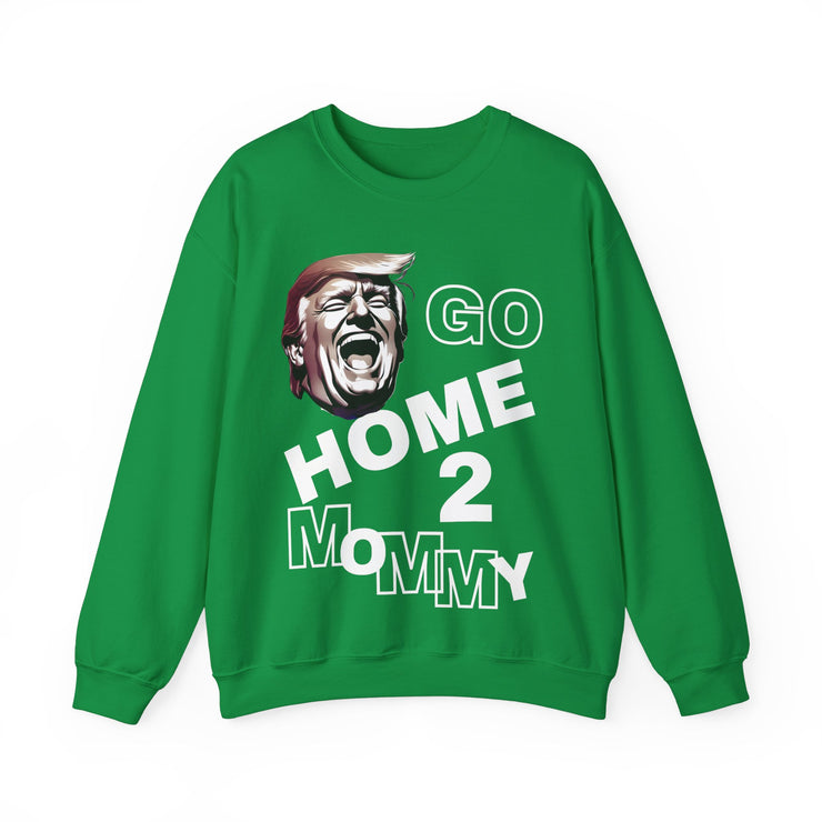 Go home 2 mommy Blend™ Crewneck Sweatshirt Unisex