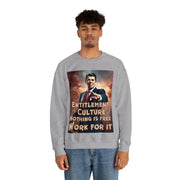 Entitlement Culture Nothing is free work for it Heavy Blend™ Crewneck Sweatshirt Unisex