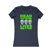 Halloween Dead Voters Lives Matter Green  Women's Favorite Tee