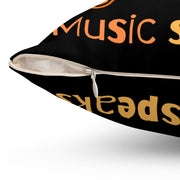 Where words fail, Music speaks Spun Polyester Square Pillow