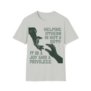 Helping others is not a duty; it is a joy and a privilege Unisex Softstyle T-Shirt