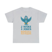 2 Woke 4 jokes Unisex Heavy Cotton Tee