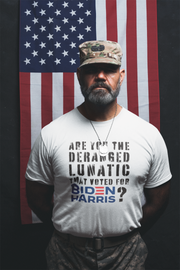 Are you the deranged lunatic that voted for Biden Harris? Unisex Softstyle T-Shirt