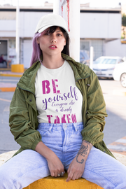 Be yourself everyone else is already taken women's Favorite Tee