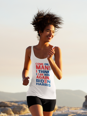 Come on, Man! I think I can win again. Biden Harris women's Flowy Racerback Tank