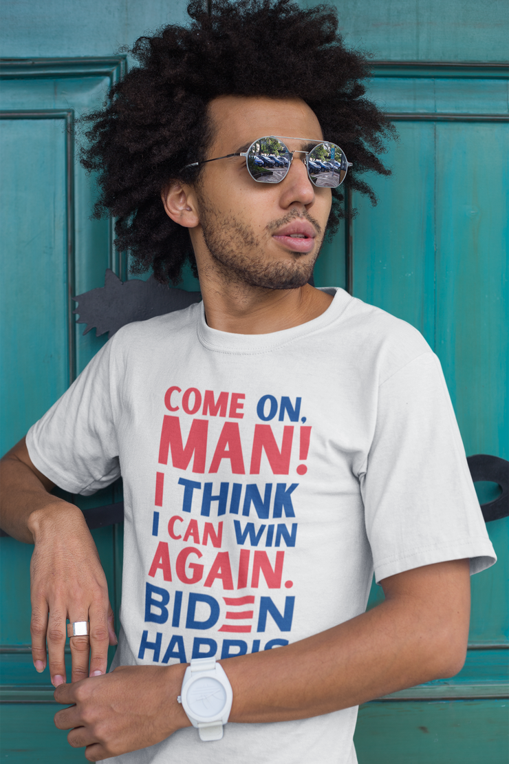 Come on man! I think I can win again Biden Harris Unisex Jersey Short Sleeve Tee