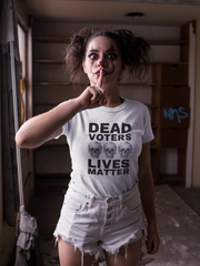 Dead Voters Lives Matter Women's Favorite Tee