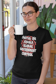 Digital IDs equals Global Government Control  Women's Favorite Tee