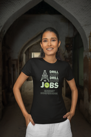 Drill Baby Drill Makes JOBS Energy Independence Women's Favorite Tee