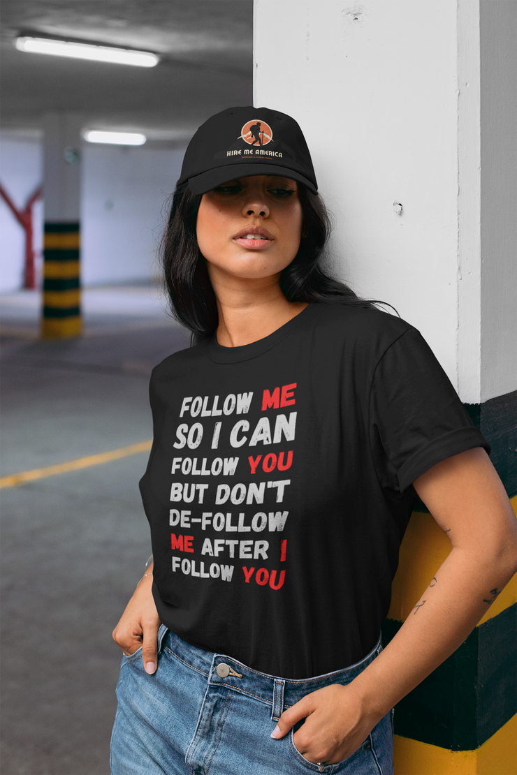 Follow me so I can follow you Unisex Softstyle T-Shirt