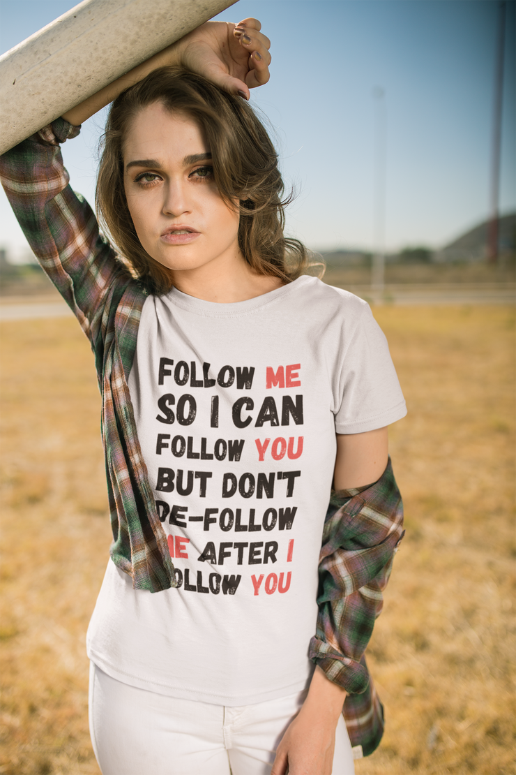 Follow me so I can follow you women&