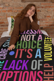Homelessness is not a choice, it's a lack of options. Care, Share, Donate, Help, Volunteer Plush Blanket