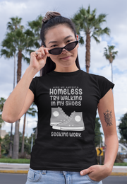 Homeless try walking in my shoes seeking work Women's Favorite Tee