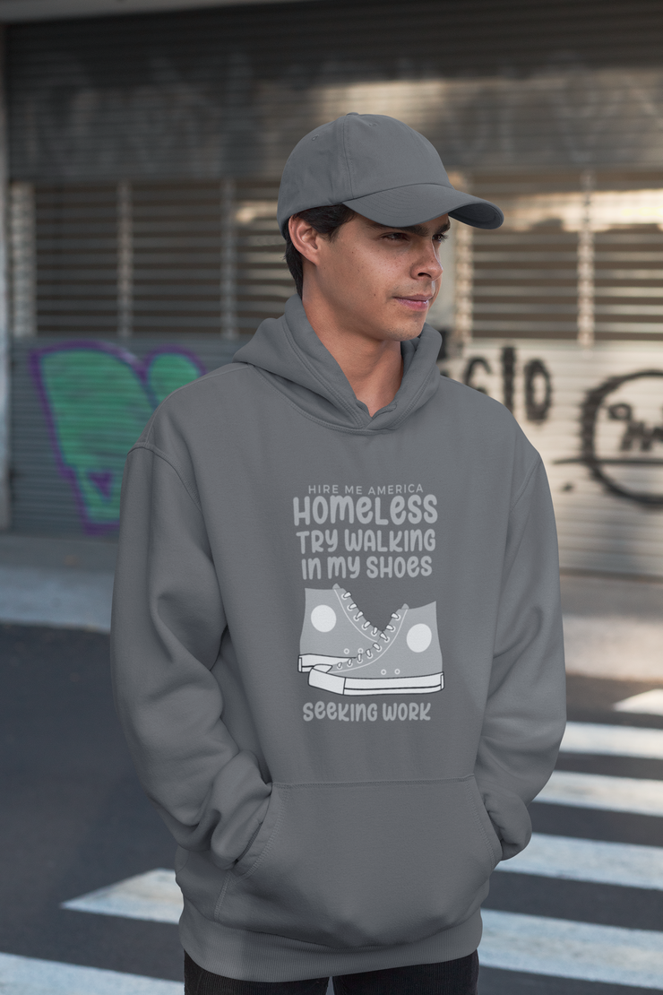 Homeless try walking in my shoes seeking work Blend™ Hooded Sweatshirt