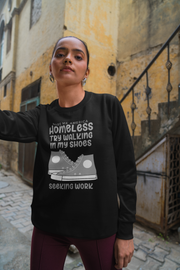 Homeless try walking in my shoes seeking work Ultra Cotton Long Sleeve Tee