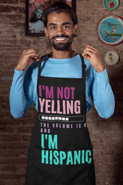 I'm not yelling, the volume is up and I'm hispanic Adult Apron (AOP)