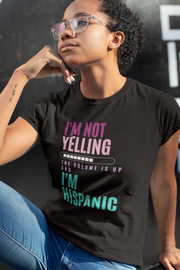 I'm not yelling the volume is up and I'm hispanic Unisex Heavy Cotton Tee