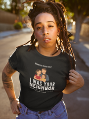 I was your neighbor but now homeless Women's Favorite Tee