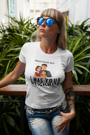 I was your neighbor but now homeless Women's Favorite Tee