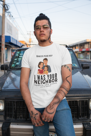 I was your neighbor but now homeless Unisex Softstyle T-Shirt