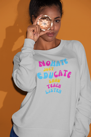 No hate just educate show teach listen heavy Blend™ Crewneck Sweatshirt