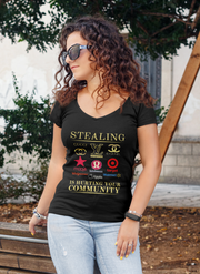 Stealing is hurting your community ladies' V-Neck T-Shirt