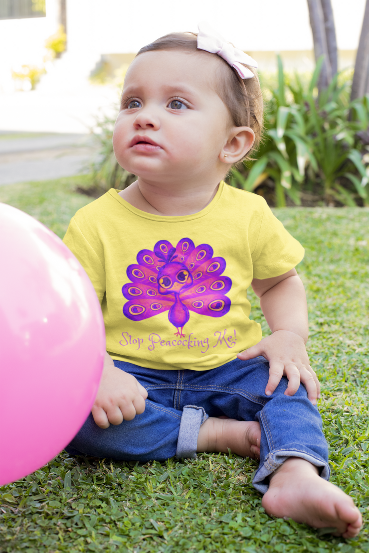 Stop Peacocking Me! Toddler T-shirt