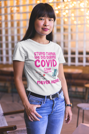 Stupid things we did during COVID Women's Favorite Tee