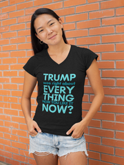 Trump was right about everything How you like it Now? ladies' V-Neck T-Shirt