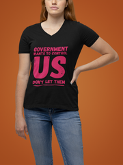 Government wants to control US Don't let them V-neck Women's tee