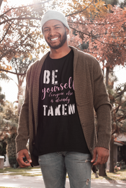 Be yourself everyone else is already taken Unisex Softstyle T-Shirt