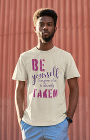 Be yourself everyone else is already taken Unisex Softstyle T-Shirt