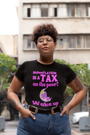 BidenFlation is a tax on the poor Wake up women's Favorite Tee