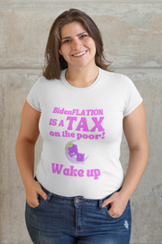 BidenFlation is a tax on the poor Wake up women's Favorite Tee