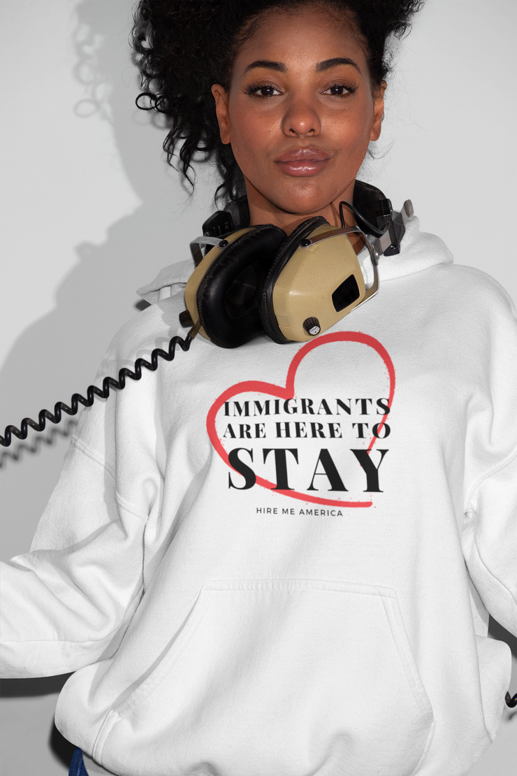 Immigrants are here to stay Heavy Blend™ Hooded Sweatshirt