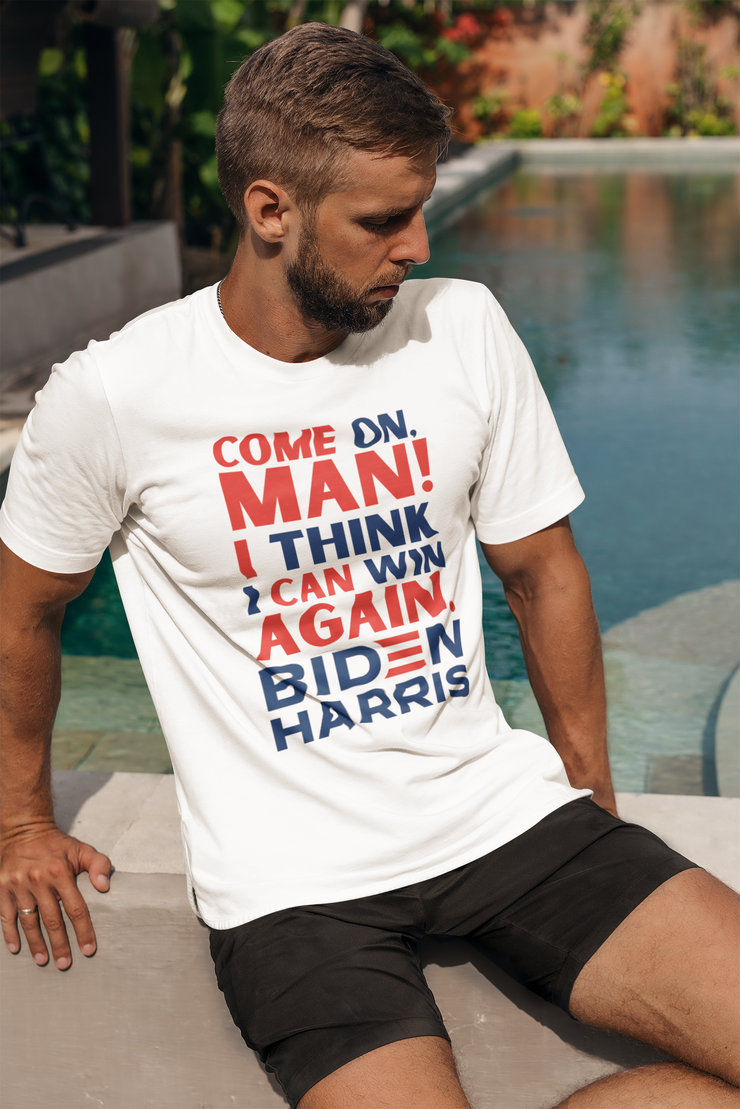 Come on man! I think I can win again Biden Harris Unisex Jersey Short Sleeve Tee