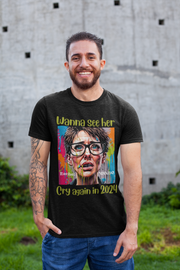 Wanna see her cry again in 2024 Soft style T-Shirt unisex