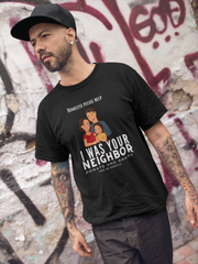 I was your neighbor but now homeless Unisex Softstyle T-Shirt